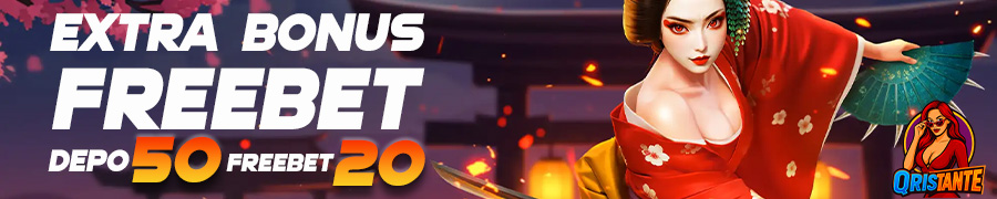 EXTRA BONUS FREEBET QRISTANTE